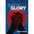 Dirty Glory: Go Where Your Best Prayers Take You - Paperback