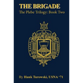 The Brigade: Book 2 of the Plebe Trilogy