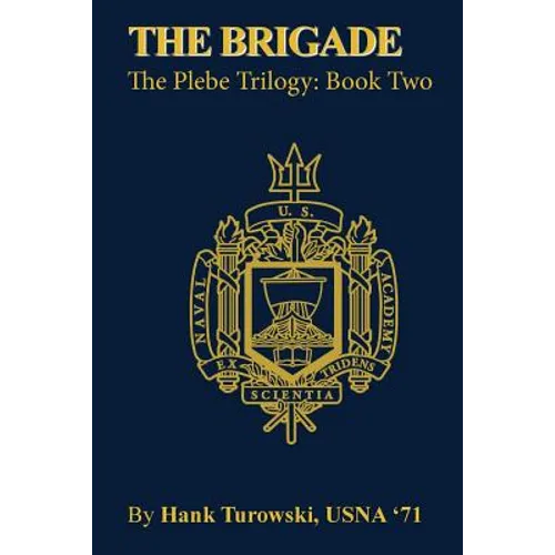 The Brigade: Book 2 of the Plebe Trilogy
