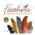 Feathers: A Beautiful Look at a Bird's Most Unique Feature - Paperback
