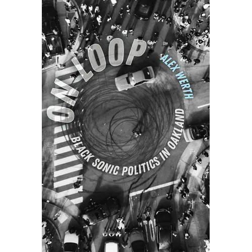 On Loop: Black Sonic Politics in Oakland