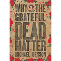 Why the Grateful Dead Matter - Paperback