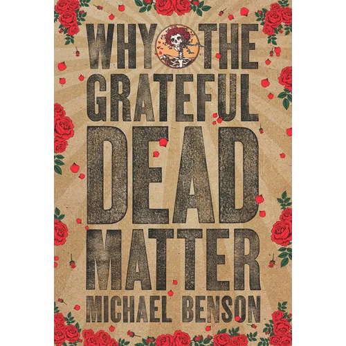 Why the Grateful Dead Matter - Paperback