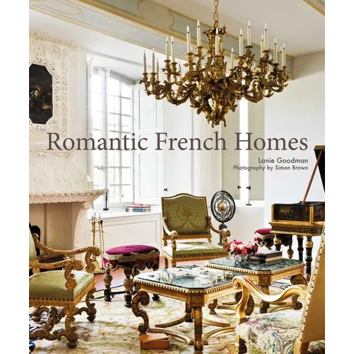 Romantic French Homes - Hardcover