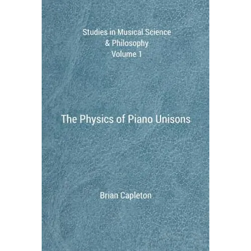 The Physics of Piano Unisons - Paperback