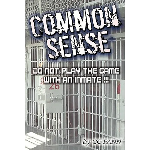 Common Sense Do Not Play The Game With An Inmate