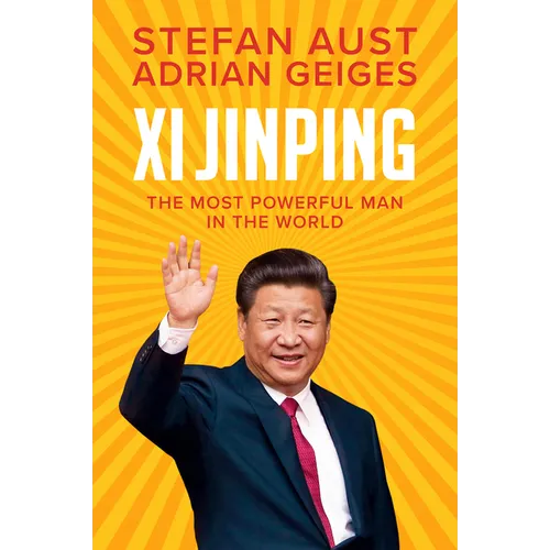XI Jinping: The Most Powerful Man in the World - Hardcover