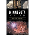 Minnesota Caves: History & Lore