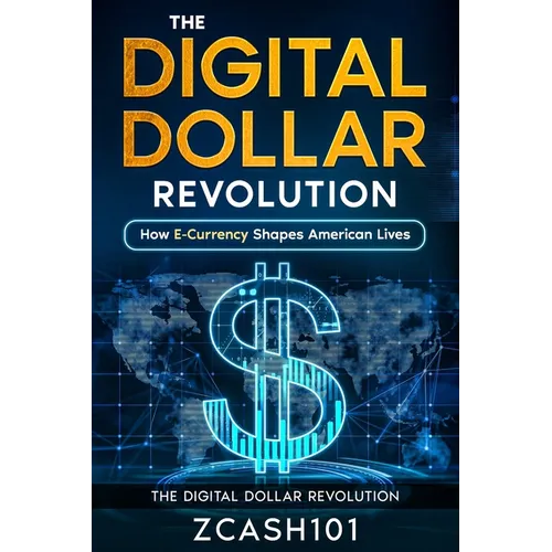 The Digital Dollar Revolution: How E-Currency Shapes American Lives - Paperback