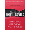 Rules for Whistleblowers: A Handbook for Doing What's Right