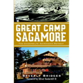 Great Camp Sagamore: The Vanderbilts' Adirondack Retreat - Paperback