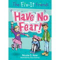 The Fix-It Friends: Have No Fear! - Paperback