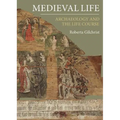 Medieval Life: Archaeology and the Life Course - Hardcover
