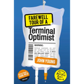 Farewell Tour of a Terminal Optimist - Paperback