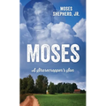 Moses: A Sharecropper's Son - Paperback