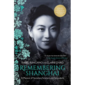 Remembering Shanghai: A Memoir of Socialites, Scholars and Scoundrels - Hardcover
