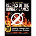 Unofficial Recipes of the Hunger Games: 187 Recipes Inspired by the Hunger Games, Catching Fire, and Mockingjay - Hardcover