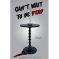 Can't Wait To Be Dead - Paperback