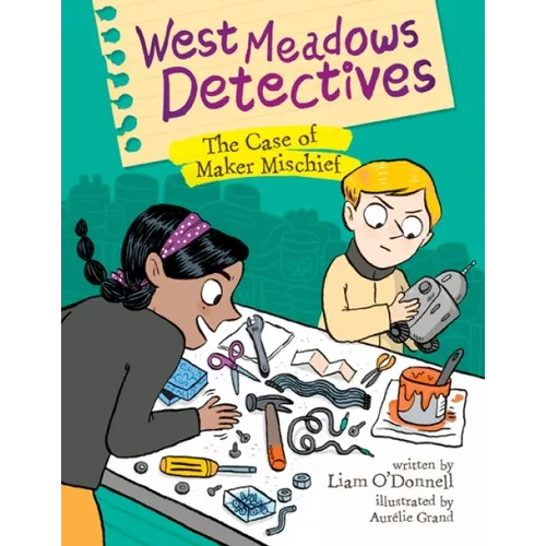 West Meadows Detectives: The Case of Maker Mischief - Paperback