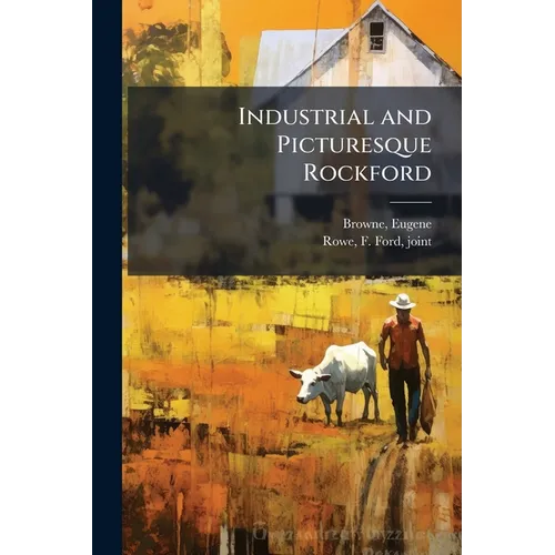 Industrial and Picturesque Rockford