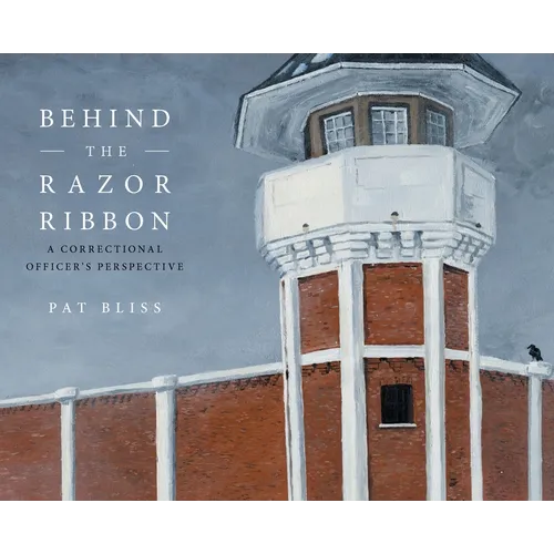 Behind the Razor Ribbon: A Correctional Officer's Perspective - Hardcover