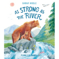 As Strong as the River - Hardcover