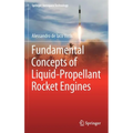 Fundamental Concepts of Liquid-Propellant Rocket Engines - Hardcover