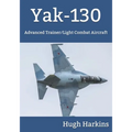 Yak-130: Advanced Trainer/Light Combat Aircraft - Paperback