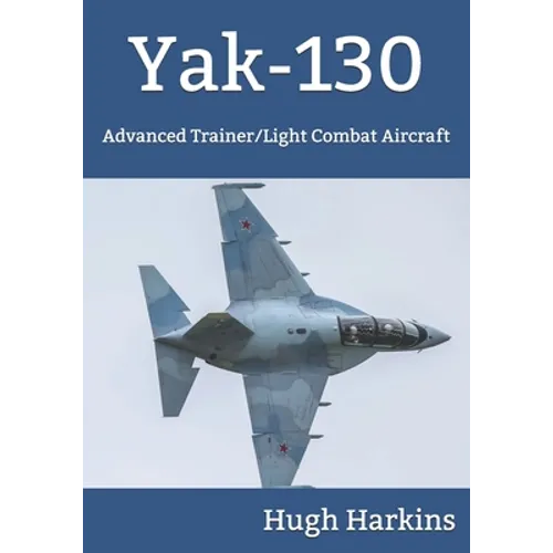 Yak-130: Advanced Trainer/Light Combat Aircraft - Paperback