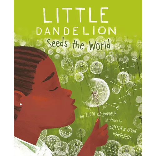 Little Dandelion Seeds the World - Hardcover