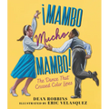 Â¡mambo Mucho Mambo! the Dance That Crossed Color Lines - Hardcover