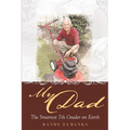 My Dad: The Smartest 7th Grader on Earth - Paperback