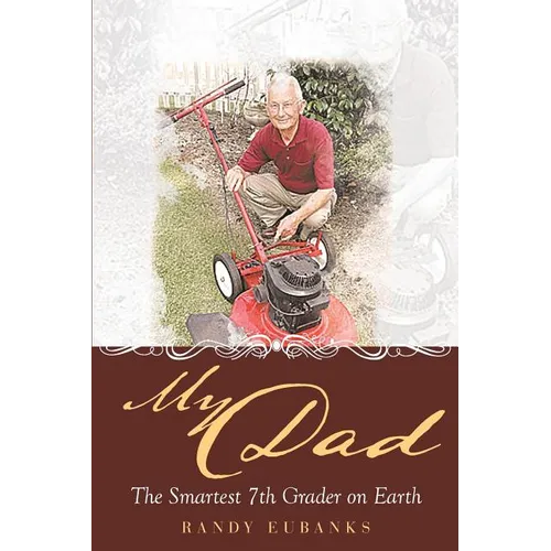 My Dad: The Smartest 7th Grader on Earth - Paperback