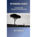 Rethinking Church: A Guide for the Perplexed and Disillusioned - Paperback