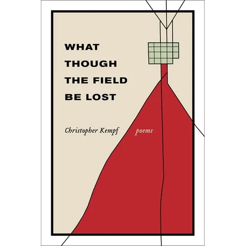 What Though the Field Be Lost: Poems - Paperback