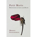 Petit Morts: Meditations on Love and Death - Paperback