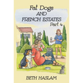 Fat Dogs and French Estates, Part 4 - Paperback