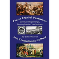 Franz Daniel Pastorius and Transatlantic Culture: German Beginnings, Pennsylvania Conclusions - Paperback