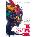 The Creative Code: A Creative Professional's Way to Happiness, Wealth and Joy - Paperback