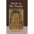 Made in His Image: Part One: Where It All Began - Hardcover