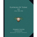 Flatbush Of Today V2: April 1908 (1908)