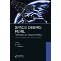 Space Debris Peril: Pathways to Opportunities - Paperback