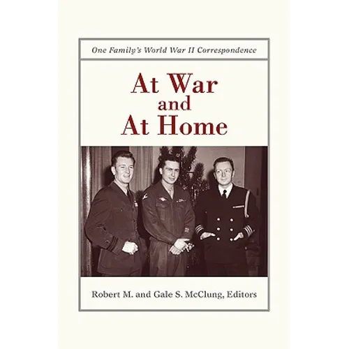 At War and at Home: One Family's World War II Correspondence