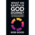 What on Earth Is God Doing?: Understanding the Experience of Discipleship - Paperback