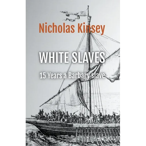 White Slaves: 15 Years a Barbary Slave - Paperback