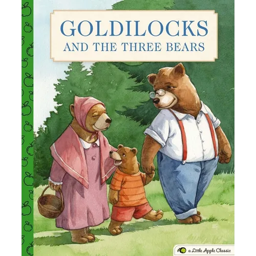 Goldilocks and the Three Bears: A Little Apple Classic - Hardcover