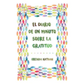 El Diario De Un Minuto Sobre La Gratitud - Paperback