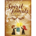Spirit Animals: A Field Guide From A to Z - Hardcover