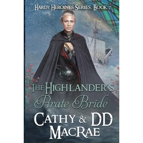 The Highlander's Pirate Bride: A Scottish Medieval Romantic Adventure - Paperback