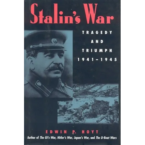 Stalin's War: Tragedy and Triumph, 1941-1945